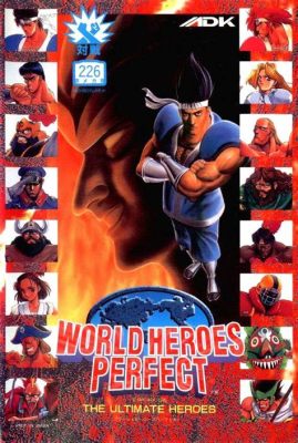 World Heroes: Perfect - A Classic Arcade Fighter Filled With Global Mayhem!